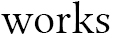 works